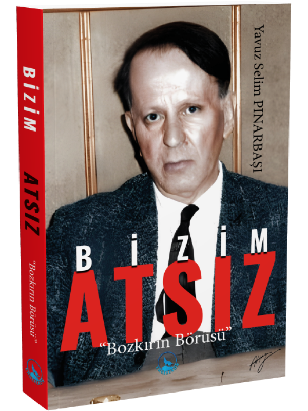 Bizim Atsız (Bozkırın Börüsü)
